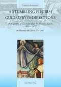 Cover: A Stumbling Pilgrim Guided by Indirections - Saint Albert's Press