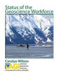 Enlarge image Cover: Status of the Geoscience Workforce 2016 - American Geological Institute