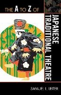 Cover: The A to Z of Japanese Traditional Theatre - Scarecrow Press