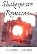 Cover: Shakespeare Remains - Cornell University Press