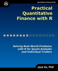 Enlarge image Cover: Practical Quantitative Finance with R - Ji-Hai Xu