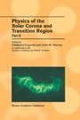 Cover: Physics of the Solar Corona and Transition Region - Kluwer Academic Publishers