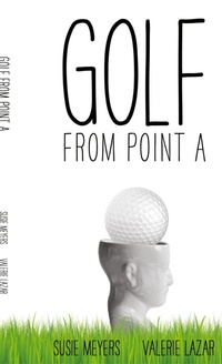 Abbildung von: Golf from Point A - Point of View Productions, LLC