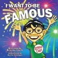 Cover: I Want to Be Famous! - Saturns Moon Press
