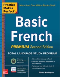 Enlarge image Cover: Practice Makes Perfect: Basic French, Premium Second Edition - McGraw-Hill Education