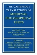 Cover: The Cambridge Translations of Medieval Philosophical Texts: Volume 2, Ethics and Political Philosophy - Cambridge University Press
