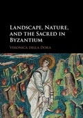 Cover: Landscape, Nature, and the Sacred in Byzantium - Cambridge University Press