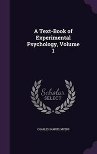 Enlarge image Cover: A Text-Book of Experimental Psychology, Volume 1 - Palala Press