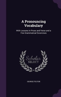 Enlarge image Cover: A Pronouncing Vocabulary - Palala Press