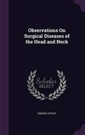 Cover: Observations On Surgical Diseases of the Head and Neck - Palala Press