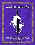 Cover: Wrath Bringer - The Epic of Battailous - Book One - Lulu.com