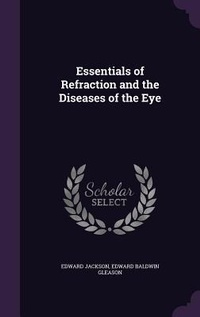 Enlarge image Cover: Essentials of Refraction and the Diseases of the Eye - Palala Press