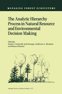 Enlarge image Cover: The Analytic Hierarchy Process in Natural Resource and Environmental Decision Making - Kluwer Academic Publishers