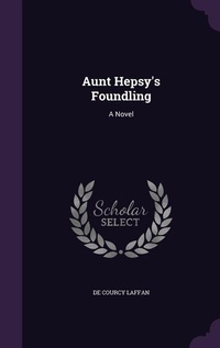 Enlarge image Cover: Aunt Hepsy's Foundling - Palala Press