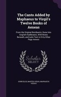 Cover: The Canto Added by Maphaeus to Virgil's Twelve Books of Aeneas - Palala Press
