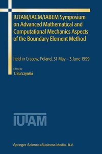 Enlarge image Cover: IUTAM/IACM/IABEM Symposium on Advanced Mathematical and Computational Mechanics Aspects of the Boundary Element Method - Springer