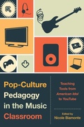 Cover: Pop-Culture Pedagogy in the Music Classroom - Scarecrow Press
