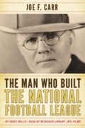Cover: The Man Who Built the National Football League - Scarecrow Press