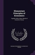 Cover: Elementary Principles of Economics - Palala Press