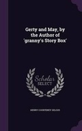 Cover: Gerty and May, by the Author of 'granny's Story Box' - Palala Press