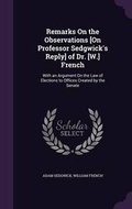 Cover: Remarks On the Observations [On Professor Sedgwick's Reply] of Dr. [W.] French - Palala Press