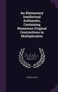 Cover: An Elementary Intellectual Arithmetic, Containing Numerous Original Contractions in Multiplication - Palala Press
