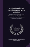 Cover: A List of Books On the History and Art of Printing - Palala Press