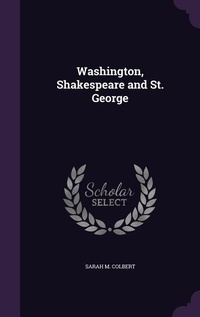 Enlarge image Cover: Washington, Shakespeare and St. George - Palala Press