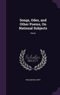Cover: Songs, Odes, and Other Poems, On National Subjects - Palala Press