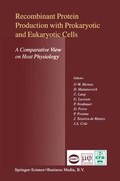 Cover: Recombinant Protein Production with Prokaryotic and Eukaryotic Cells. A Comparative View on Host Physiology - Kluwer Academic Publishers