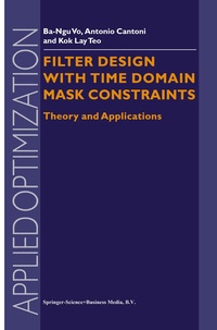 Enlarge image Cover: Filter Design With Time Domain Mask Constraints: Theory and Applications - Kluwer Academic Publishers