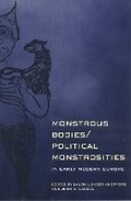 Cover: Monstrous Bodies/Political Monstrosities in Early Modern Europe - Cornell University Press