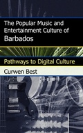 Cover: The Popular Music and Entertainment Culture of Barbados - Scarecrow Press