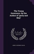 Cover: The Young Governess. by the Author of 'gerty and May' - Palala Press