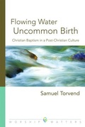 Cover: Flowing Water, Uncommon Birth - Augsburg Fortress