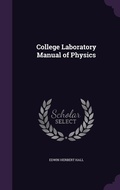 Cover: College Laboratory Manual of Physics - Palala Press