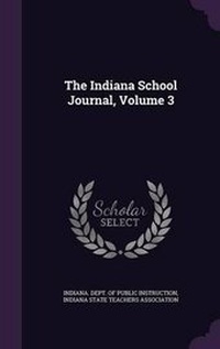 Enlarge image Cover: The Indiana School Journal, Volume 3 - Palala Press