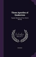 Cover: Three Apostles of Quakerism - Palala Press