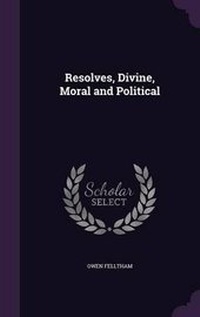 Enlarge image Cover: Resolves, Divine, Moral and Political - Palala Press