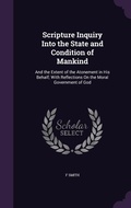 Cover: Scripture Inquiry Into the State and Condition of Mankind - Palala Press