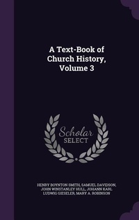 Enlarge image Cover: A Text-Book of Church History, Volume 3 - Palala Press