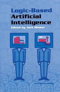 Enlarge image Cover: Logic-Based Artificial Intelligence - Kluwer Academic Publishers