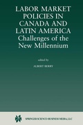 Cover: Labor Market Policies in Canada and Latin America: Challenges of the New Millennium - Kluwer Academic Publishers