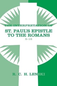 Abbildung von: Interpretation of St Paul's Epistle to the Romans, Chapters 8-16 - Augsburg Fortress