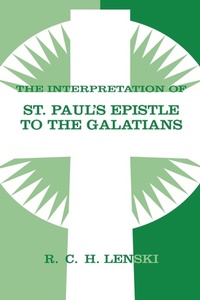 Abbildung von: Interpretation of St Paul's Epistle to Galatians - Augsburg Fortress