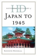 Cover: Historical Dictionary of Japan to 1945 - Scarecrow Press