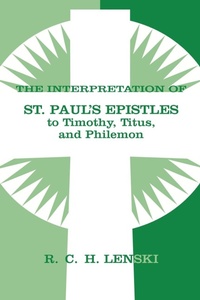 Abbildung von: Interpretation of St Paul's Epistle to Timothy, Titus, and Philemon - Augsburg Fortress