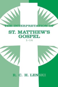 Abbildung von: Interpretation of St. Matthew's Gospel, Chapters 1-14 - Augsburg Fortress