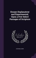 Cover: Essays Explanatory and Experimental, Upon a Few Select Passages of Scripture - Palala Press