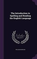 Cover: The Introduction to Spelling and Reading the English Language - Palala Press